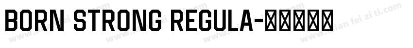 Born Strong Regula字体转换